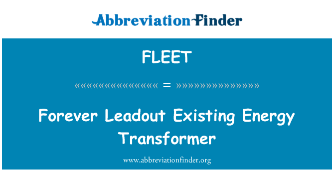 FLEET: La pou toutan Leadout ki ekziste enèji Transformer
