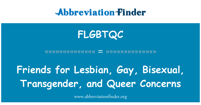 FLGBTQC: समलैंगिक, समलैंगिक, उभयलिंगी, Transgender और समलैंगिक चिंताओं के लिए दोस्तों