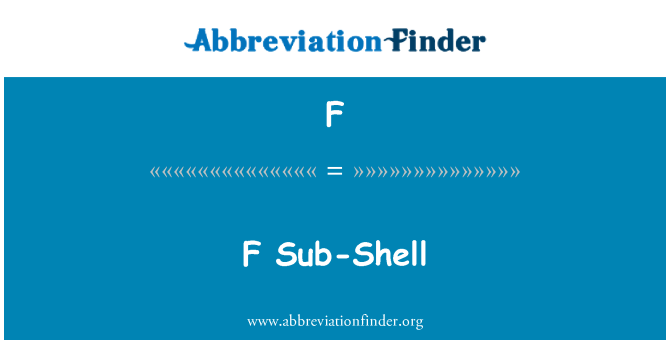 F: F sub-Shell