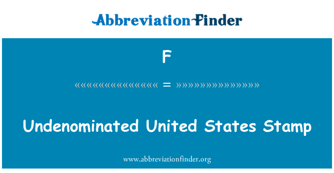 F: Undenominated United States Stamp