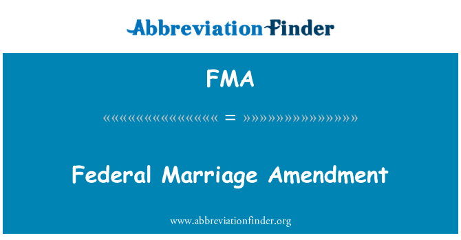 FMA: Enmienda federal del matrimonio
