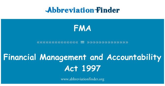 FMA: Financial Management and Accountability Act 1997