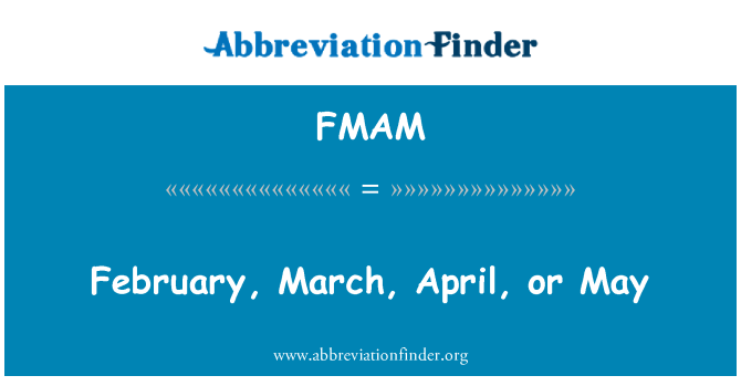 FMAM: شباط/فبراير أو آذار/مارس أو نيسان/أبريل أو أيار/مايو