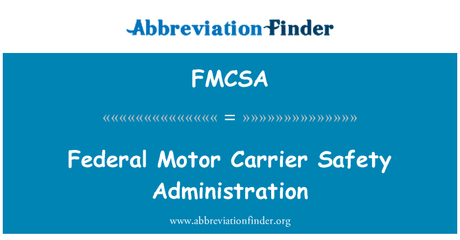 FMCSA: Pentadbiran Keselamatan Persekutuan Carrier Motor