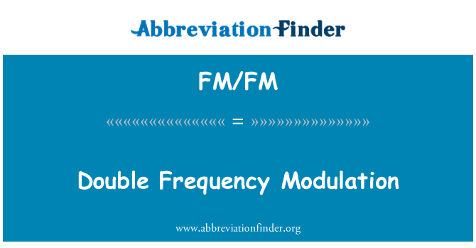 FM/FM: Doble freqüència modulada