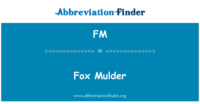 FM: Fox Mulder