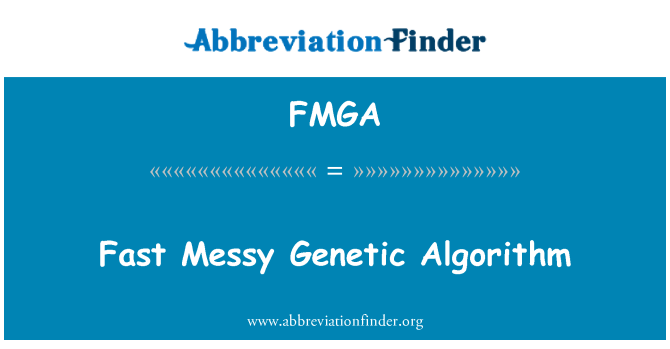 FMGA: Fast Messy Genetic Algorithm