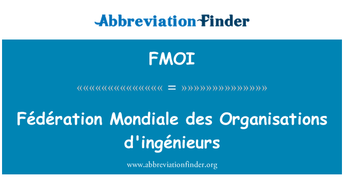 FMOI: Fédération Mondiale des organizace d'ingénieurs