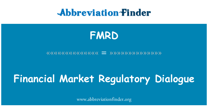 FMRD: Thị trường tài chính quy định đối thoại