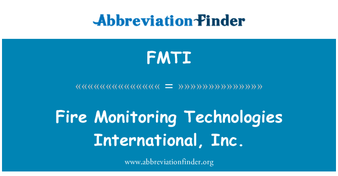 FMTI: Fire Monitoring Technologies International, Inc.