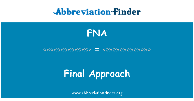 FNA: Approċċ finali