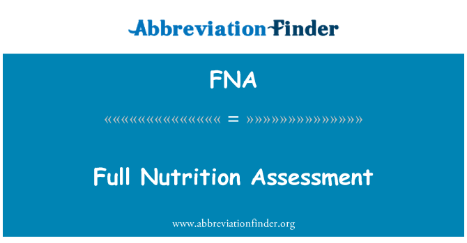 FNA: Vollständige Ernährung Bewertung