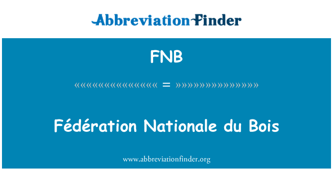 FNB: Fédération nasyonal la du Bois