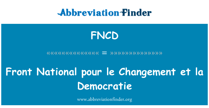 FNCD: Tuang Kebangsaan Penyambut le Changement et la Democratie
