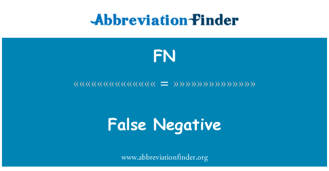 FN: Falsk negativ