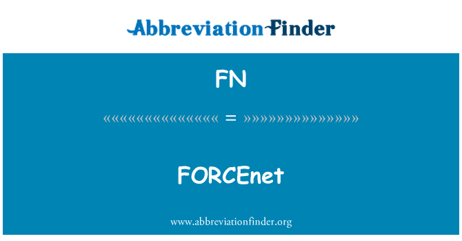 FN: FORCEnet