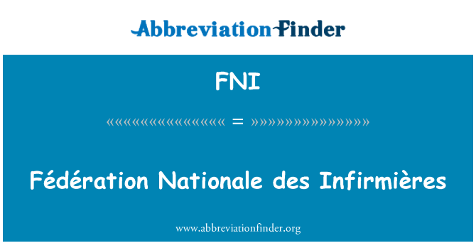 FNI: Fédération Nationale des Infirmières