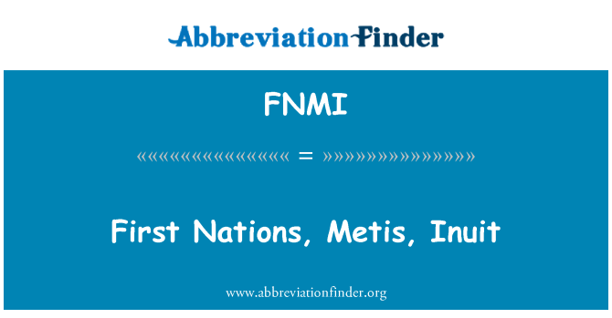 FNMI: أول الأمم، والملونين، الإنويت