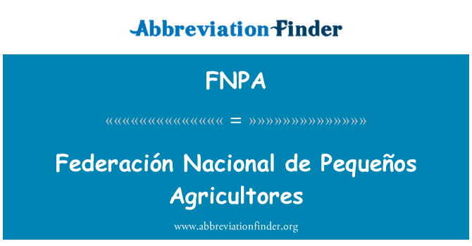 FNPA: Federación Nacional de Pequeños Agricultores