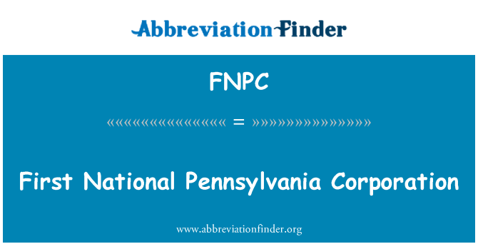 FNPC: Perbadanan Pennsylvania Nasional pertama