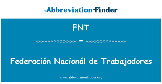 FNT: Federación Nacionál דה לאגודת