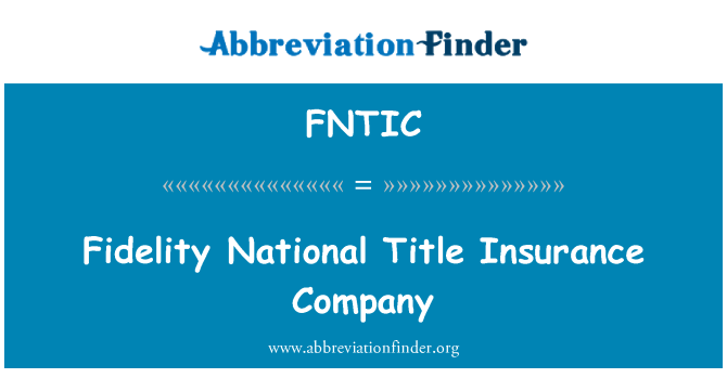 FNTIC: Fidelity National Title Insurance Company