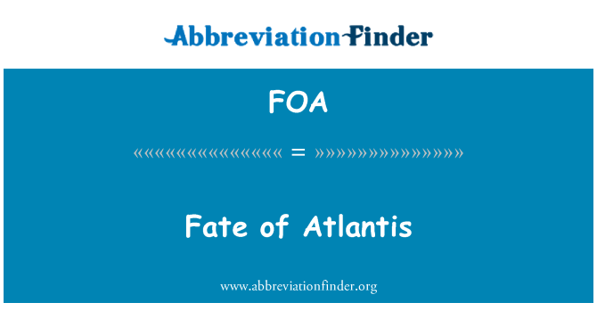 FOA: Atlantidos likimas