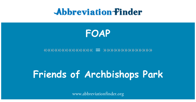 FOAP: Friends of Archbishops Park