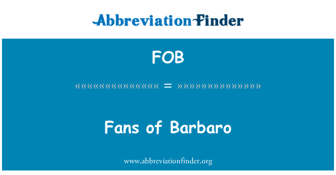 FOB: प्यार Barbaro के प्रशंसक