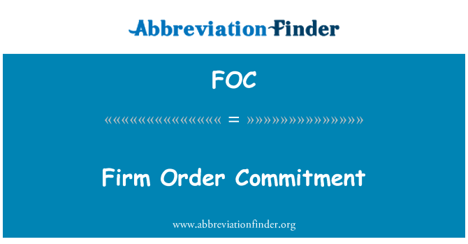 FOC: Firm Order Commitment