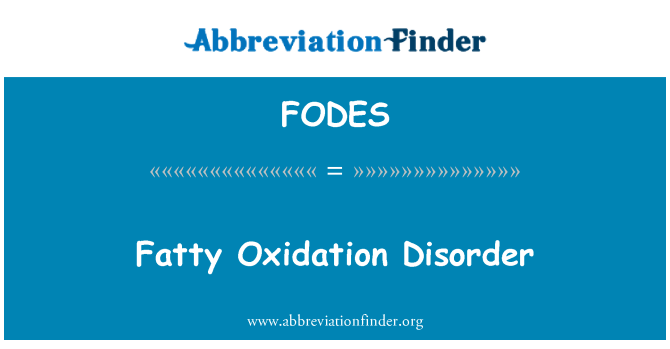 FODES: Fatty Oxidation Disorder