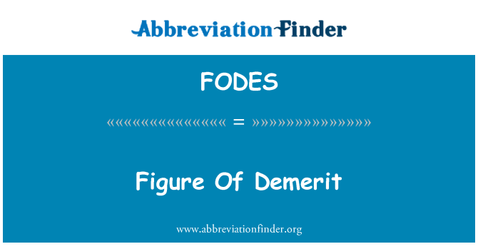 FODES: Figure Of Demerit