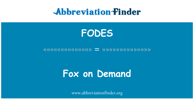 FODES: Fox on Demand