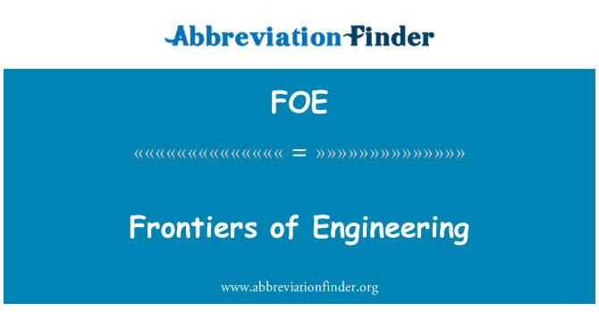 FOE: Frontiers of Engineering