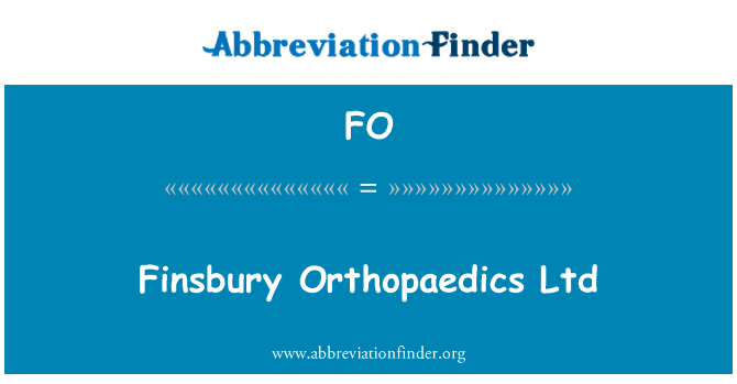 FO: Finsbury Orthopaedics Ltd