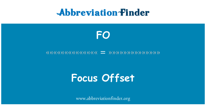 FO: Focus Offset