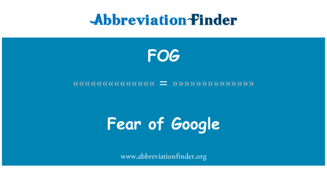 FOG: Medo do Google