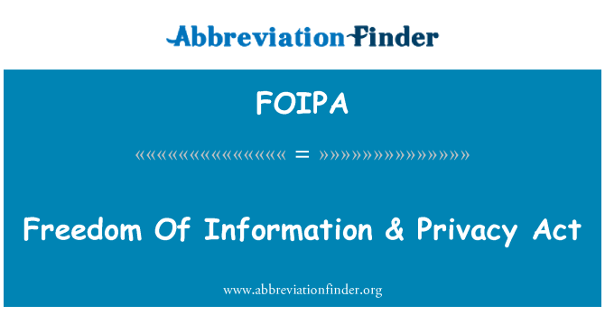 FOIPA: Fri Information & Privacy Act