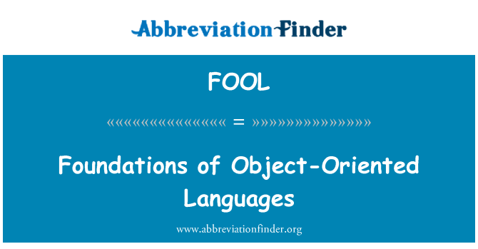 FOOL: Foundations of Object-Oriented Languages