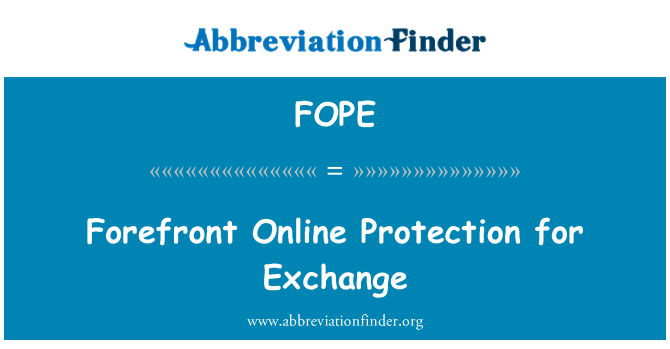 FOPE: Forefront Online Protection for Exchange