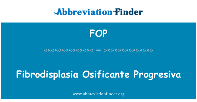 FOP: Fibrodisplasia Osificante Progresiva