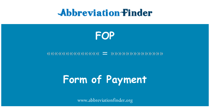 FOP: Form of Payment