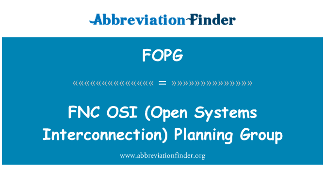 FOPG: FNC   OSI (Open Systems Interconnection)  Planning Group