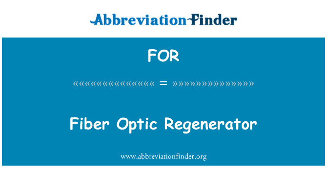 FOR: Fiber Optic Regenerator