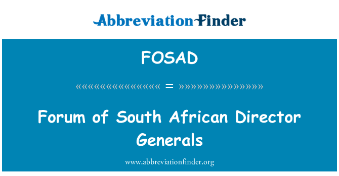 FOSAD: Forum of South African Director Generals