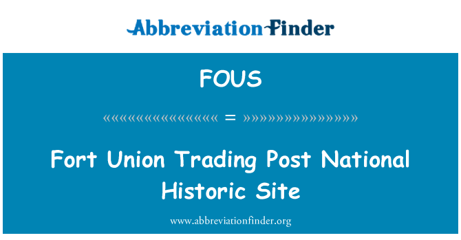 FOUS: Fort Union Trading Post National Historic Site