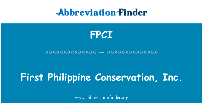 FPCI: Pirmasis Filipinų išsaugojimo, Inc