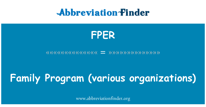 FPER: Ģimenes programma (dažādu organizāciju)
