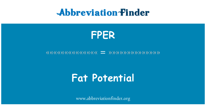 FPER: 脂肪的潜力