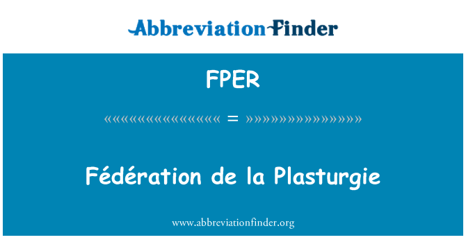 FPER: Plasturgie de la Fédération